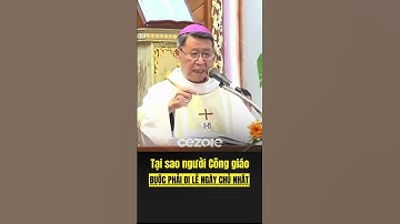 Tại sao người Công giáo buộc phải đi lễ ngày chủ nhật? | Đức Cha Phêrô Nguyễn Văn Khảm