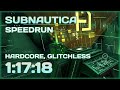 Subnautica Speedrun - Glitchless Hardcore - 1:17:18