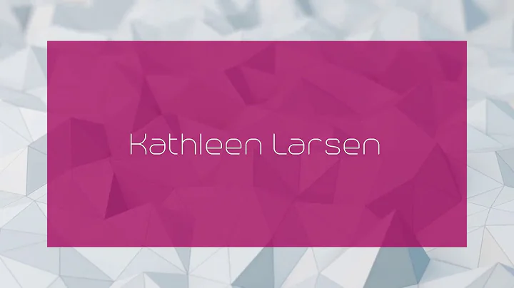 Kathleen Larsen - appearance