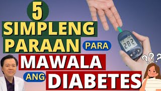 5 Simpleng Paraan Para Mawala ang Diabetes. - By Doc Willie Ong (Internist and Cardiologist)