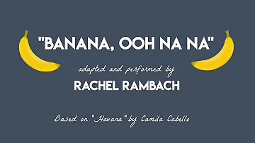 “Banana, Ooh Na Na” (Adaptation of Camila Cabello’s “Havana” for Kids)