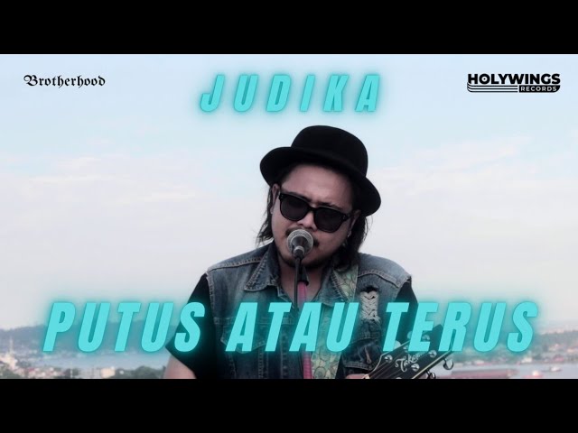 BROTHERHOOD - JUDIKA - PUTUS ATAU TERUS - COVER VERSION class=