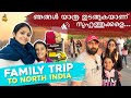 Family trip to north india  kerala to delhi  life stories with gayathri arun