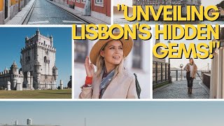 Unveiling Lisbon’s Hidden Gems: A Journey Through Portugal’s Capital"