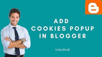 How To Add Cookies Pop-up in Blogger 2021
