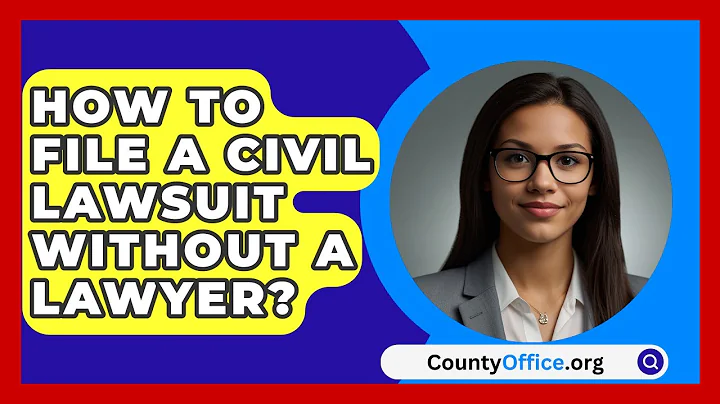 How To File A Civil Lawsuit Without A Lawyer? - CountyOffice.org