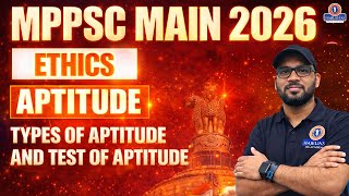 Ethics &amp; Aptitude for MPPSC Main 2026 | Types &amp; Tests Explained | Unit 01