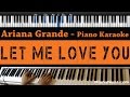 Ariana Grande - Let Me Love You ft. Lil Wayne - Piano Karaoke / Sing Along / Cover with Lyrics