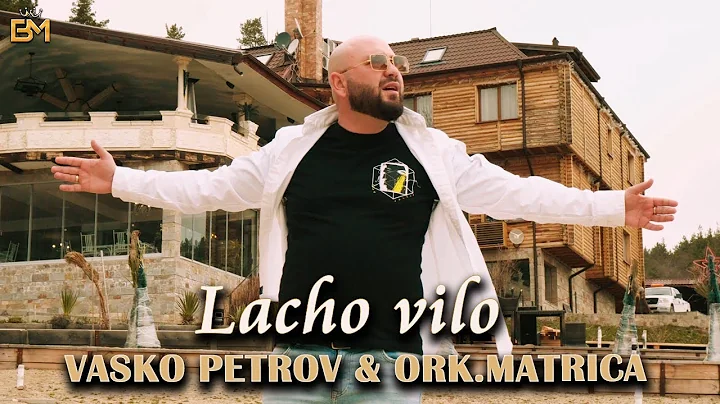 VASKO PETROV & ORK.MATRICA - Lacho vilo - ( Cover ...