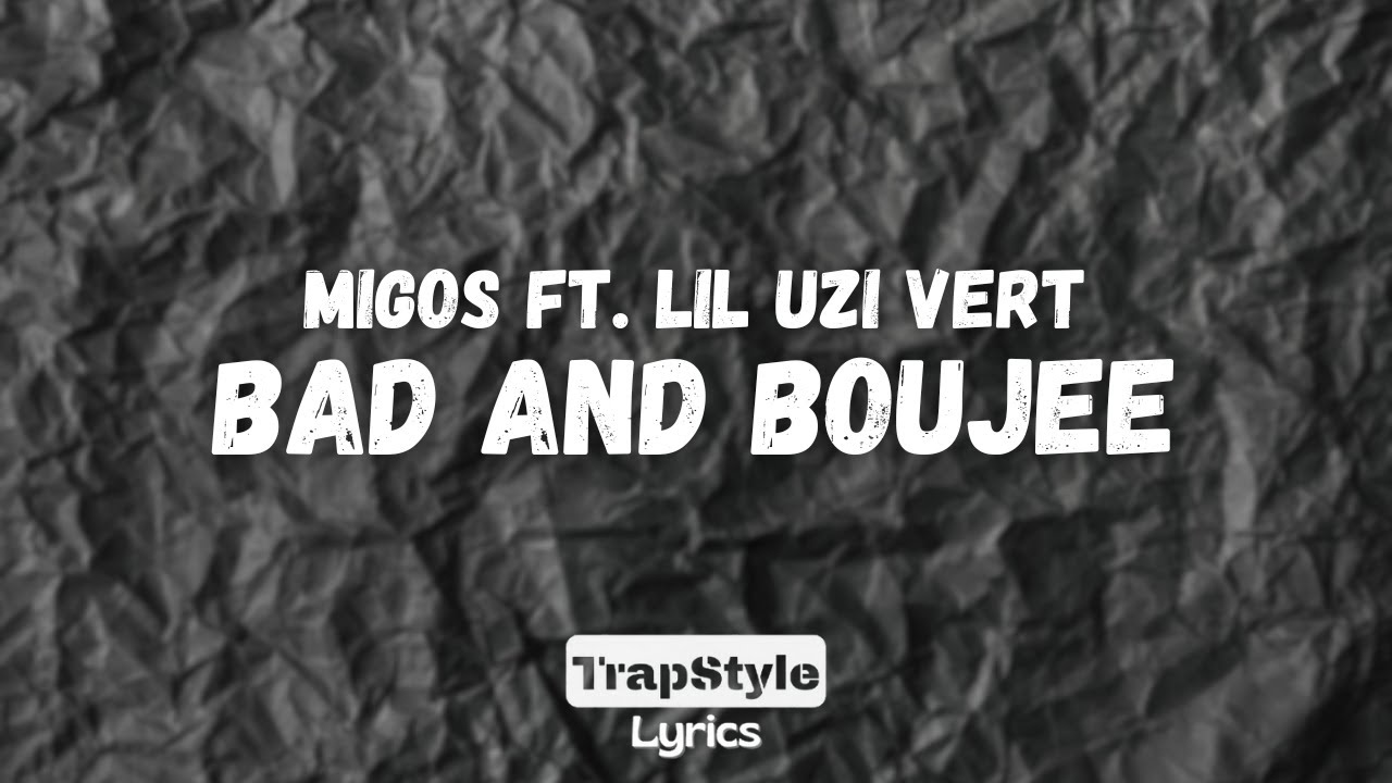 Migos Ft. Lil Uzi Vert - Bad And Boujee (Lyrics)