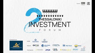«2nd Thessaloniki Investment Forum» - Οι επενδύσεις που αλλάζουν την Ελλάδα