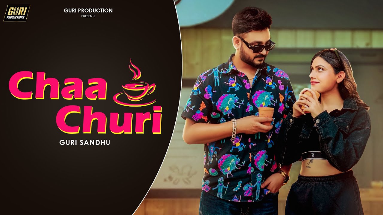 New Punjabi Songs 2024 | Chaa Churi (Official Video) Guri Sandhu | Latest Punjabi Songs 2024