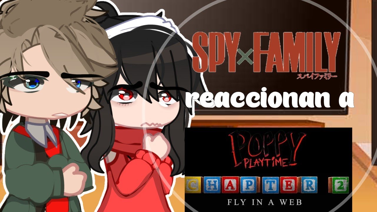 🔪Spy x family reaccionan a Poppy playtime 2🔪||GC||Original||