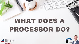 What does a mortgage processor do