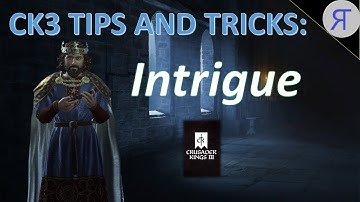 CK3 TIPS AND TRICKS: INTRIGUE!