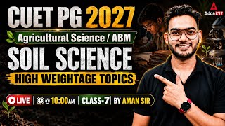 CUET PG 2027 | CUET PG Agriculture Science/ABM Soil Science #7 | CUET PG Soil Science | By Aman Sir