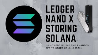 Storing Solana Using Ledger Nano X & Phantom Wallet