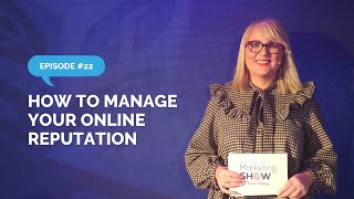 How to Manage Your Online Reputation | Ep 22