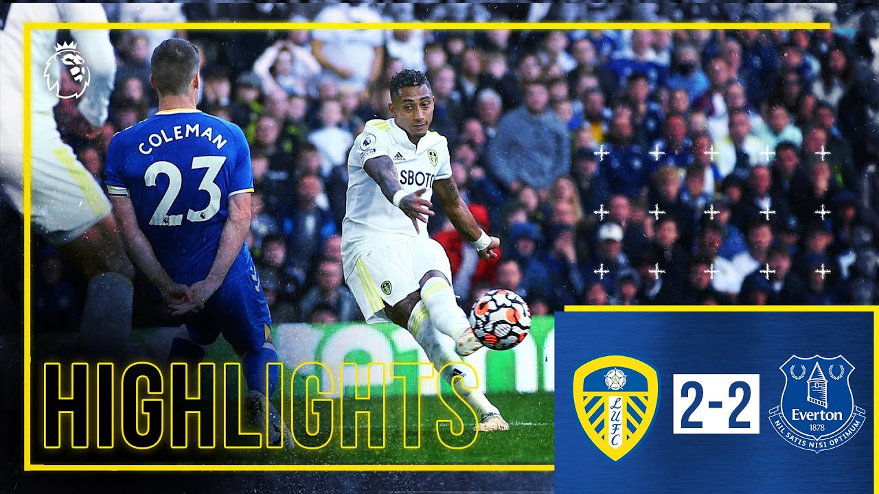 Highlights: Leeds United 2-2 Everton | Raphinha hits screamer at packed Elland Road | Premier League