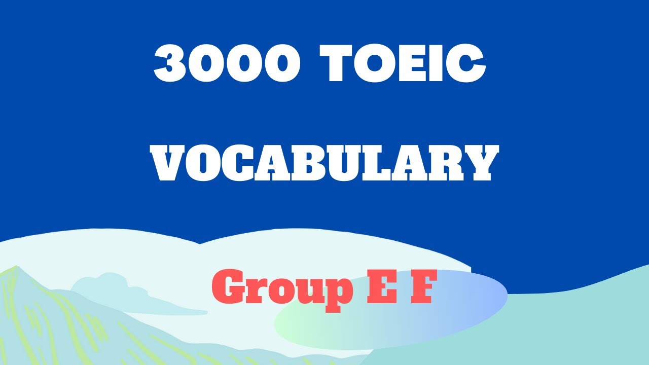 3000 TOEIC Vocabulary - Group E - F - YouTube