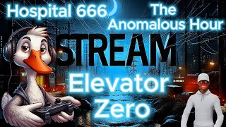 ИЩЕМ АНОМАЛИИ ВМЕСТЕ | Hospital 666/Elevator Zero/The Anomalous Hour