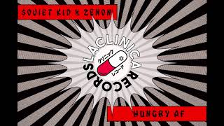 $oviet Kid and Zenon Beatz- Hungry AF (Original Bass) [La Clinica Recs]