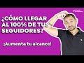 Aumentar alcance en Instagram - ¿Cómo hacerlo? llega al 100% de tus seguidores.