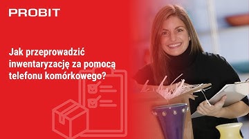 Jak przeprowadzić inwentaryzację za pomocą telefonu komórkowego?