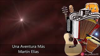 Una Aventura Mas- El Gran Martín Elías (letra)