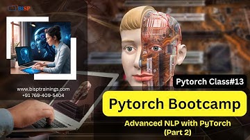 PyTorch Bootcamp Class #13 | Advanced NLP with PyTorch (Part 2) | PyTorch Course