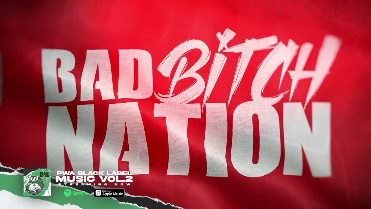 PWA Black Label Music - Vol.2 - Kingsley x Bad Bitch Nation - Bad Bitch 🎵