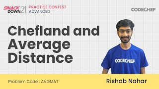 Famous AVGMAT | Chefland and Average Distance | CodeChef SnackDown 2021 Practice Contest- Advanced Wealth