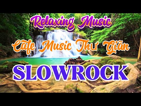 Nhạc Phòng Trà Cafe Thư Giãn Hay Nhất Hiện Nay | Nhịp Điệu SlowRock Nhẹ Nhàng | Organ Channel