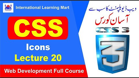 CSS Icons | Web Development Full Course | Lecture 20 | International Learning Mart