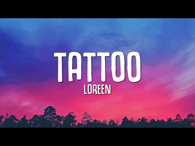 Loreen - Tattoo (Lyrics) class=