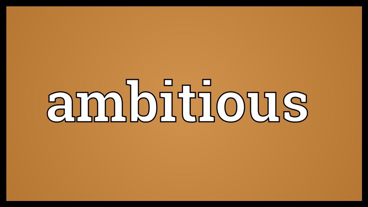 Ambitious Meaning - YouTube