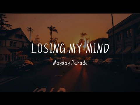 Mayday Parade - Losing My Mind (Lyrics)