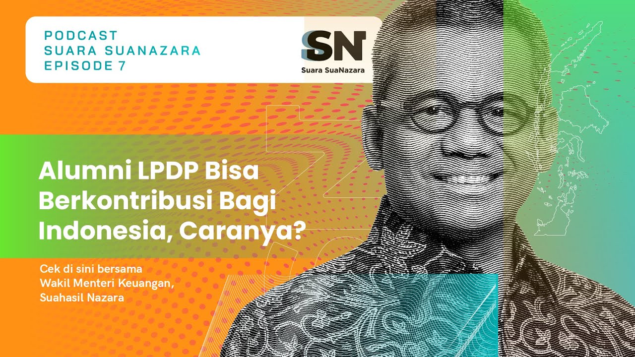Eps 7: Alumni LPDP Bisa Berkontribusi Bagi Indonesia, Caranya?