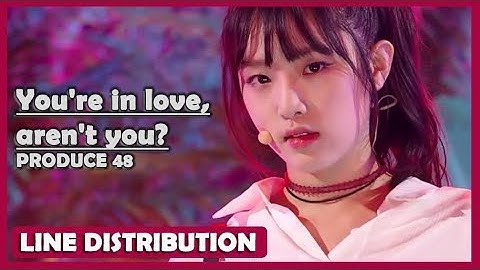 Thumbnail of PRODUCE 48 - You’ve fallen, Right? / Crush On You (반해버리잖아? / 好きになっちゃうだろう?) Line Distribution