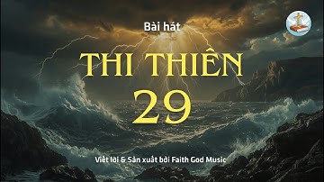 Thi Thiên 29 - Tiếng của Đức Giê-hô-va (Audio Music)
