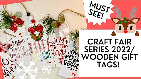 CRAFT FAIR SERIES 2022/WOODEN GIFT TAGS! YOU WONT WANT TO MISS THIS FUN PROJECT!