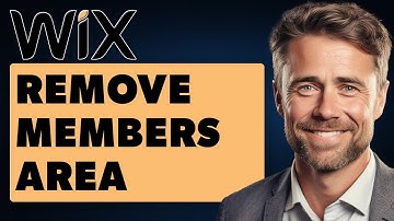 How To Remove Members Area On Wix Website (Full 2025 Guide)