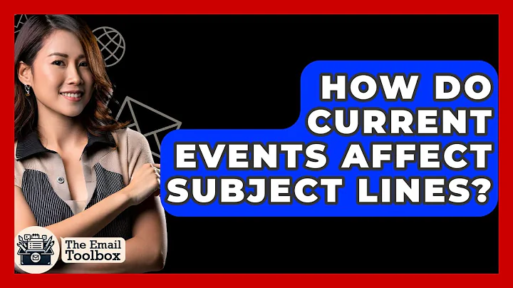 How Do Current Events Affect Subject Lines? - TheEmailToolbox.com