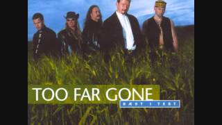 Video thumbnail of "Too Far Gone - 09 - Tømmerdrefta"