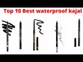 Top 10 best waterproof kajal | Best waterproof, smudge-proof kajal of India.