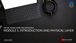 Introduction and Physical layer | Module 1 | KTU S5 CSE | Computer Network