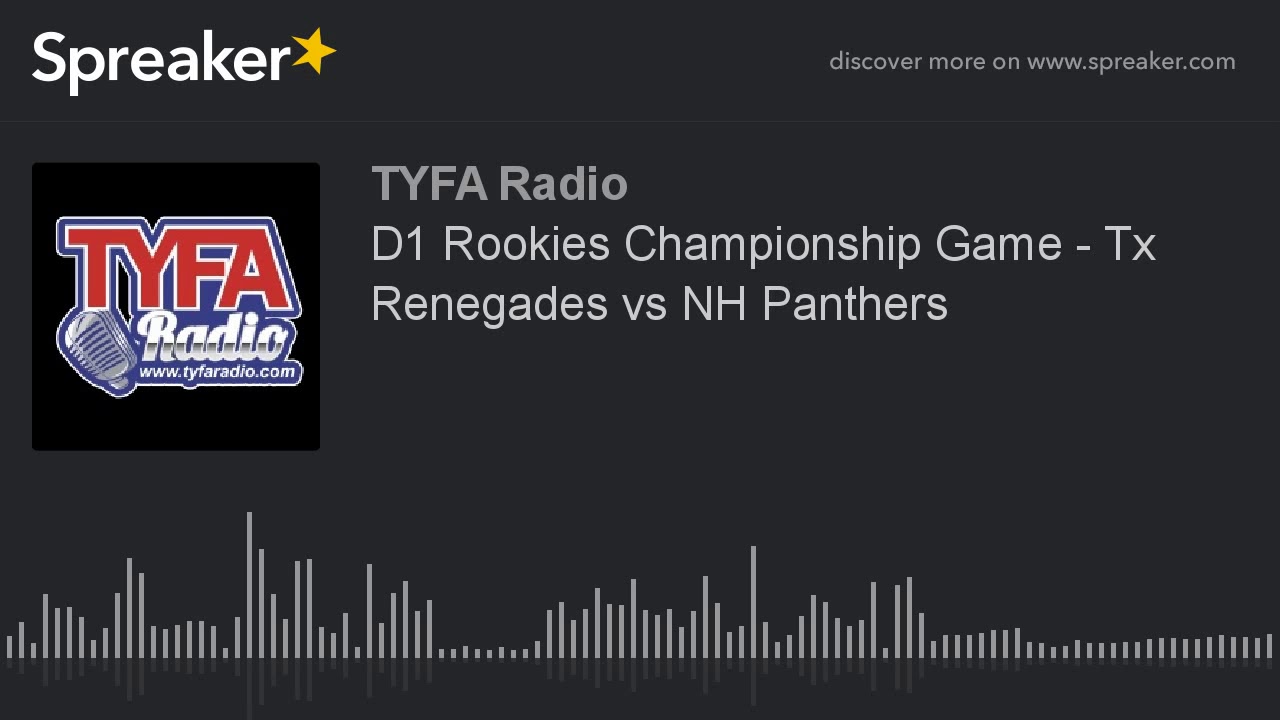 D1 Rookies Championship Game Tx Renegades vs NH Panthers (part 5 of 9) YouTube