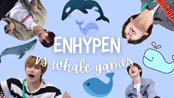 enhypen vs the whale game [en o’clock on crack]