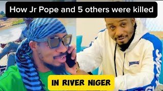 Nollywood tragedy as Jnr Pope and 5 others killed in River Niger while on movie set
