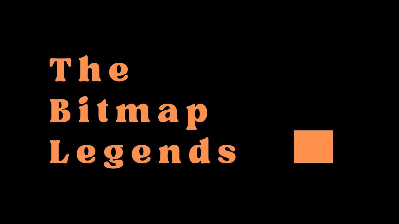 The Bitmap Legends Ep. 1 - YouTube